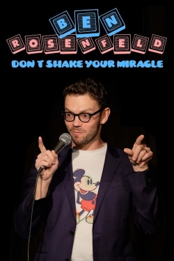 Watch Ben Rosenfeld: Don't Shake Your Miracle (2021) Online FREE