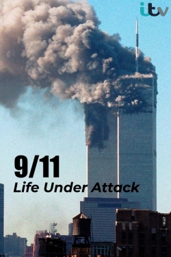 Watch 9/11: Life Under Attack (2021) Online FREE