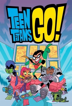 Watch Teen Titans Go! (2013) Online FREE