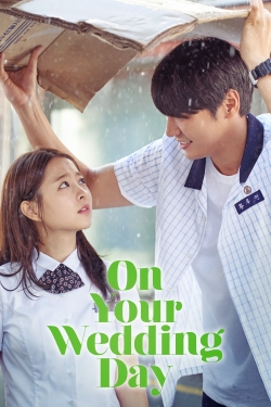 Watch On Your Wedding Day (2018) Online FREE