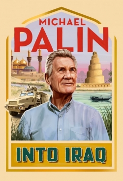 Watch Michael Palin: Into Iraq (2022) Online FREE