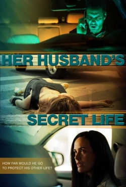 Watch Her Husband's Secret Life (2021) Online FREE