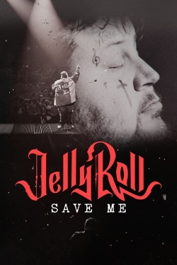 Watch Jelly Roll: Save Me (2023) Online FREE