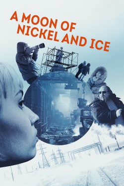 Watch A Moon of Nickel and Ice (2017) Online FREE