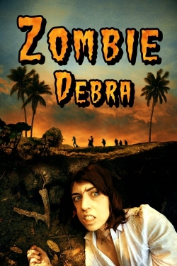 Watch Zombie Debra (2022) Online FREE