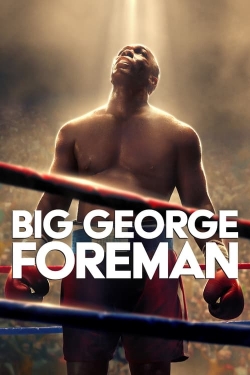 Watch Big George Foreman: The Miraculous Story of the Once and Future Heavyweight Champion of the World (2023) Online FREE