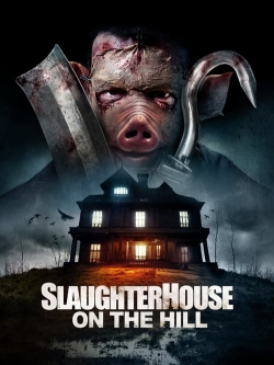 Watch Slaughterhouse On The Hill (2024) Online FREE