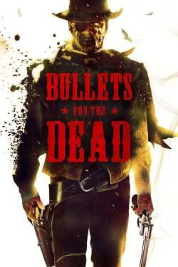 Watch Bullets for the Dead (2015) Online FREE