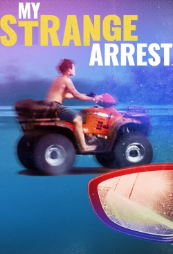 Watch My Strange Arrest (2023) Online FREE