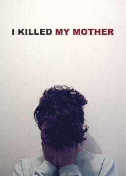 Watch I Killed My Mother (2009) Online FREE