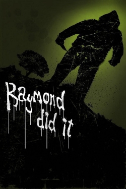 Watch Raymond Did It (2011) Online FREE