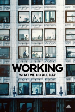 Watch Working: What We Do All Day (2023) Online FREE