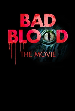 Watch Bad Blood: The Movie (2017) Online FREE