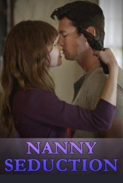 Watch Nanny Seduction (2017) Online FREE