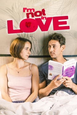 Watch I'm Not in Love (2021) Online FREE