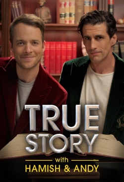 Watch True Story with Hamish & Andy (2017) Online FREE
