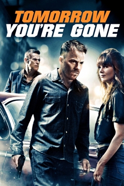 Watch Tomorrow You're Gone (2012) Online FREE