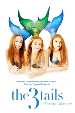 Watch The3Tails: A Mermaid Adventure (2015) Online FREE