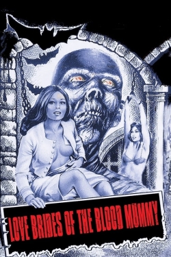 Watch Love Brides of the Blood Mummy (1973) Online FREE