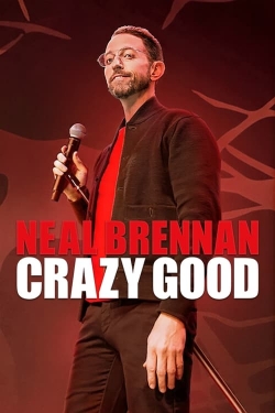 Watch Neal Brennan: Crazy Good (2024) Online FREE