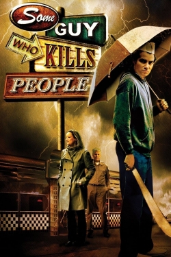 Watch Some Guy Who Kills People (2011) Online FREE