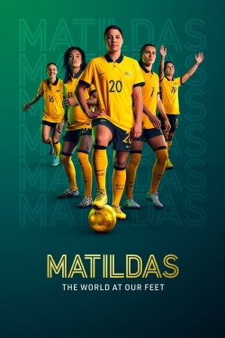 Watch Matildas: The World at Our Feet (2023) Online FREE