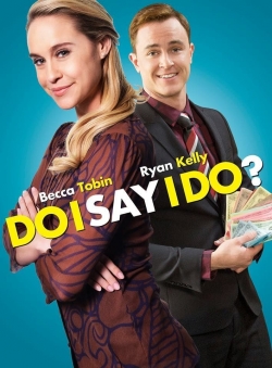 Watch Do I Say I Do? (2017) Online FREE