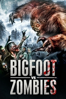 Watch Bigfoot vs. Zombies (2016) Online FREE