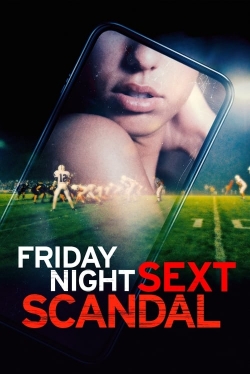 Watch Friday Night Sext Scandal (2024) Online FREE