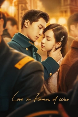 Watch Love in Flames of War (2022) Online FREE