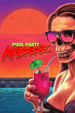 Watch Pool Party Massacre (2017) Online FREE