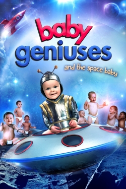 Watch Baby Geniuses and the Space Baby (2015) Online FREE