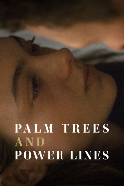 Watch Palm Trees and Power Lines (2023) Online FREE
