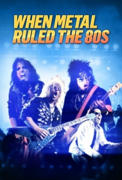 Watch When Metal Ruled The 80s (2023) Online FREE
