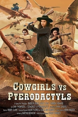 Watch Cowgirls vs. Pterodactyls (2021) Online FREE