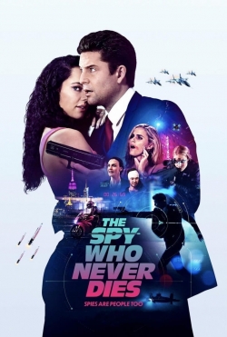 Watch The Spy Who Never Dies (2022) Online FREE