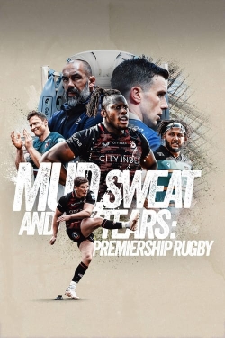 Watch Mud, Sweat and Tears: Premiership Rugby (2023) Online FREE