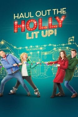 Watch Haul Out the Holly: Lit Up (2023) Online FREE