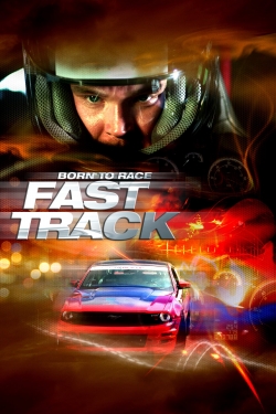 Watch Born to Race: Fast Track (2014) Online FREE