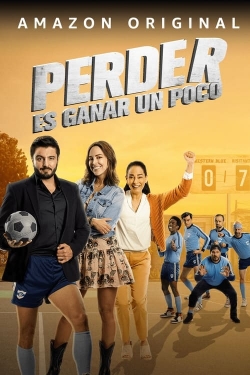Watch Perder Es Ganar un Poco (2023) Online FREE