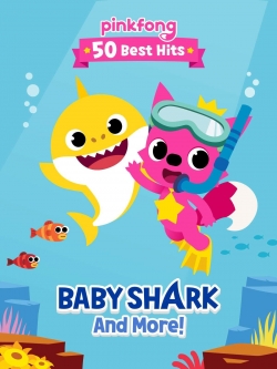 Watch Pinkfong 50 Best Hits: Baby Shark and More (2019) Online FREE