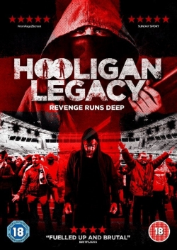Watch Hooligan Legacy (2016) Online FREE