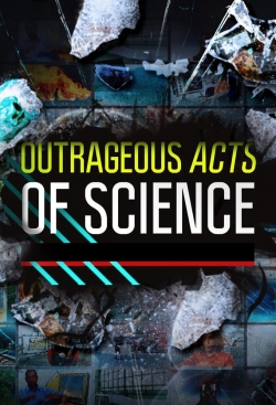 Watch Outrageous Acts of Science (2013) Online FREE