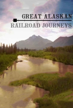 Watch Great Alaskan Railroad Journeys (2019) Online FREE