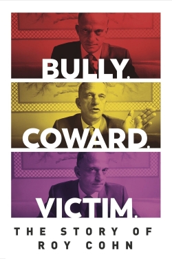 Watch Bully. Coward. Victim. The Story of Roy Cohn (2019) Online FREE