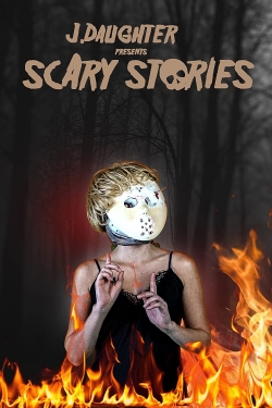 Watch J. Daughter presents Scary Stories (2022) Online FREE