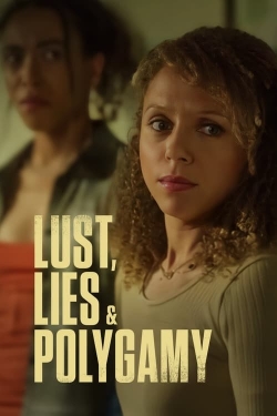 Watch Lust, Lies, and Polygamy (2023) Online FREE