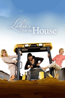 Watch Ladies of the House (2008) Online FREE