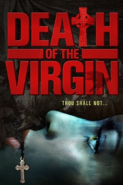 Watch Death of the Virgin (2009) Online FREE