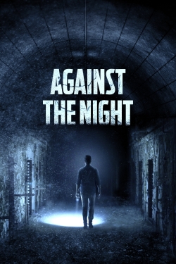 Watch Against the Night (2017) Online FREE